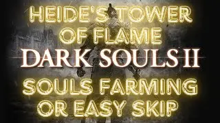 Easily Pass The Heide's Tower Of Flame Area + Souls Farming 🤑