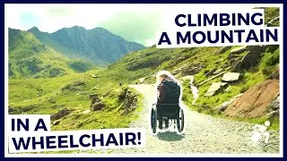 I CLIMBED A MOUNTAIN In A WHEELCHAIR - Llyn Llydaw