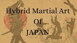 Hybrid Martial Art of Japan