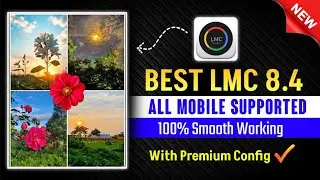 📸🔥 Best LMC 8.4 Camera For All Smartphones | Lmc 8.4 config file download | lmc camera download 2026