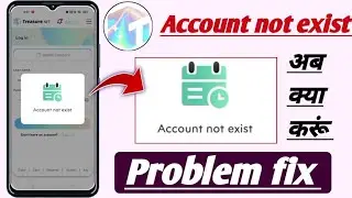 treasure NFT account not exist problem solution! Account not exist treasure NFT login problem fix
