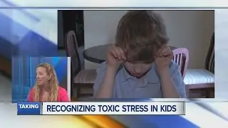 Recognizing toxic stress in children