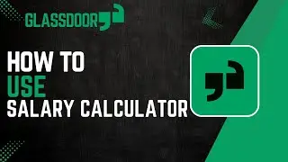How To Use Glassdoor Salary Calculator