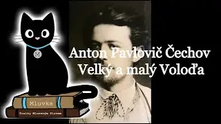 Anton Pavlovič Čechov - Velký a malý Voloďa (Povídka) (Mluvené slovo SK)