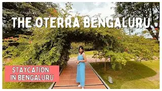 Staycation at The Oterra Bengaluru | Luxury #Staycation in #Bangalore | #bangalorestaycation
