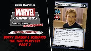 Marvel Champions Custom Content - BtVS Season 6 scenario playtest part 2
