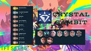 CRYSTAL GAMBIT TOP 1 - SET 15 - TeamFight Tactics