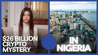 $26 Billion Crypto Mystery in Nigeria!