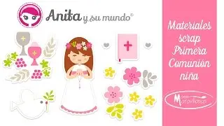 Materiales scrap. Comuni&oacute;n ni&ntilde;a. Anita y su mundo