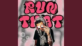 Run That