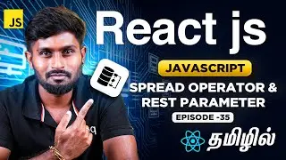 React Js Series for Beginners தமிழில் 35 : Spread Operator & Rest Parameter in Javascript