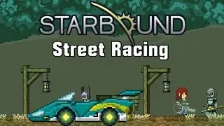 Illegal Street Racing in Starbound