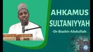 Ahkamus Sultaniyyah - Ustadh (Dr) Abdallah Bashir