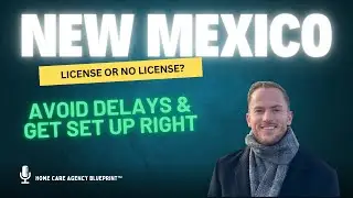 How to Start a Home Care Agency in New Mexico (2025) | License or No License? Here's the Truth