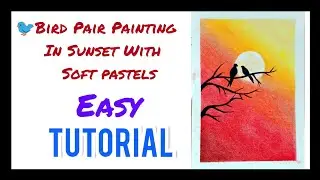 🐦 Bird Pair Painting In Sunset With Soft pastels - Tutorial