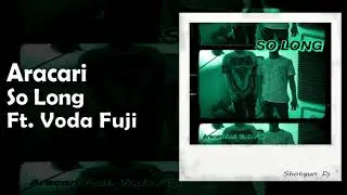 Aracari - So Long Ft. Voda Fuji