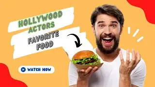 50 Hollywood Actors and Their Favorite Food