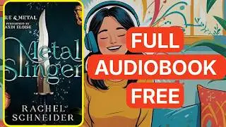 Metal Slinger: Fire & Metal, Book 1 by Rachel Schneider[ Full Audiobook Free ]