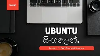 Lesson - 9 | Ubuntu - Sinhala | Bash Command Structure