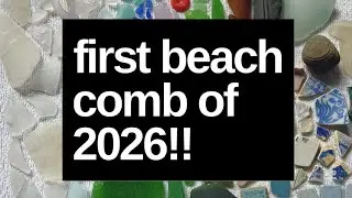 First Beach Comb of 2026! FULL LENGTH