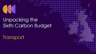 Event: Unpacking the Sixth Carbon Budget - the transition for transport