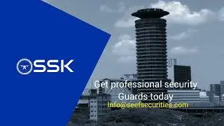 SSK SECURITY KENYA. Professional Security Services