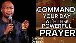 Command your day with Apostle Joshua Selman| Say this prayer before you step out today.