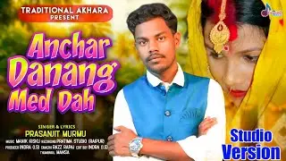 Anchar Danang Med Dah || New Santali Dong Sereng 2026 || Prasenjit Murmu || Traditional Akhara