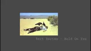 Bert Barten - Hold On You