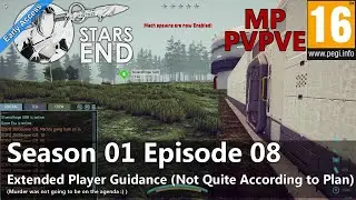 Stars End MP PVPVE (Season 01 Episode 08) Extended Player Guidance (Not Quite According to Plan)