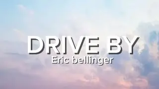 Drive By - Eric bellinger (lyrics)
