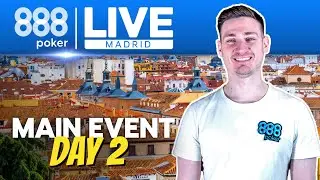 Main Event Day 2 - 888poker LIVE in Madrid  | !contest !freeroll !madrid !xl