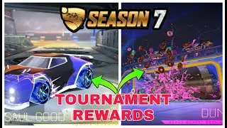 ROCKET LEAGUE SEASON 7 NEW TOURNAMENT REWARDS | Rocket league Season 7