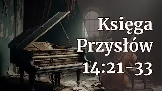 Księga Przysłów 14:21-33