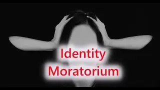 Identity Moratorium (Identity Crisis)