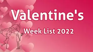 Valentine Week List 2022/Valentine's Day Kab hai 2022/Valentine Day Dates 2022
