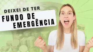 Deixei de ter fundo de emergência