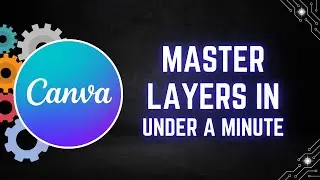 Master Canva Layers in Under a Minute | Control Every Element