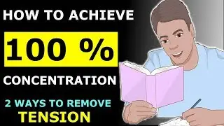 ध्यान से पढाई करने के लिए पहले 100 % TENSION FREE होइए |2 WAYS TO GET STRESS FREE