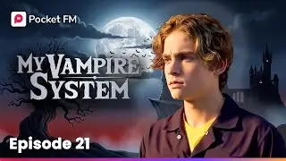 My Axe Kick Took Down My Opponent! | My Vampire System | Long Ep 21 | Pocket FM