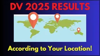 DV 2025 Lottery Results According to Your Location!
