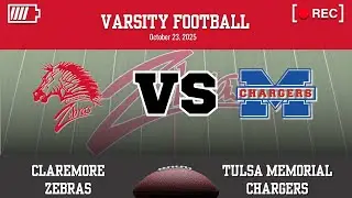 Claremore Varsity Football vs. Tulsa Memorial Chargers (October 23, 2025)