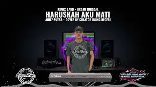 HARUSKAH AKU MATI ‼️- Arief Putra || cover remix band || orgen tunggal || ORG 24 VIP 
