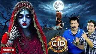 भुतिया दुल्हन ने किया एक पुरे घर का खात्मा कैसे करेगी CID इस रहस्य का परदा फाश | CID 2 | New Ep 2025
