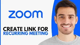 How To Create A Zoom Link For Recurring Meetings - Step By Step
