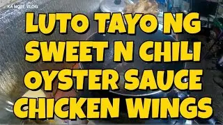 HOW TI COOK CHICKEN WINGS IN OYSTER SAUCE N SWEET N CHILI