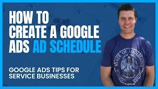 Google Ads Course 2024: How To Create An Ad Schedule In Google Ads