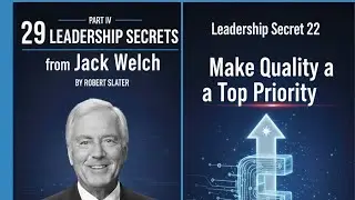Make Quality a Top Priority - 29 Leadership secrets from Jack Welch- 21