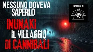 INUNAKI - Il Villaggio di Cannibali Giapponese Dimenticato dal Mondo