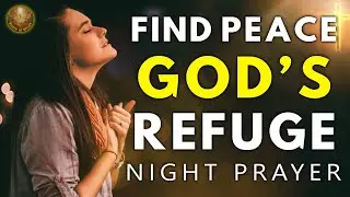 A PROPHETIC WORD FOR YOU | Night Prayer for Peace, Joy & Refuge in Hard Times | Peace in Spirit